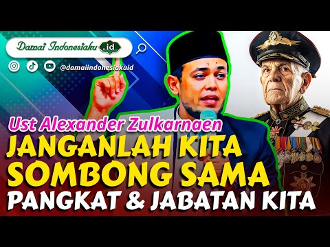 Janganlah Kita Sombong Sama Pangkat & Jabatan Kita - Ust Alexander Zulkarnaen | Da'i Champions