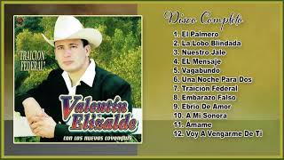 &quot;Traición Federal&quot; Valentin Elizalde DISCO COMPLETO