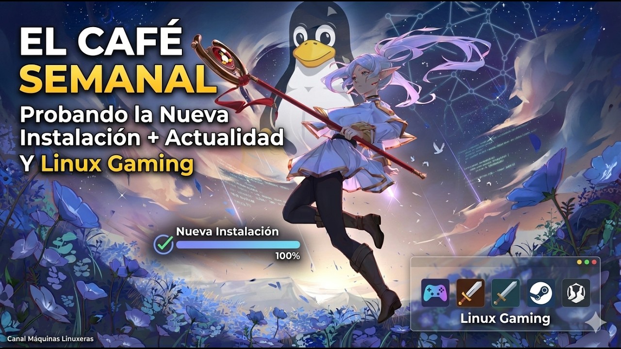 El Café Semanal: Probando la Nueva Instalación del Canal + Actualidad y Linux Gaming🐧☕