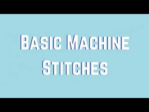 Basic Machine Stitches || Sewing 101