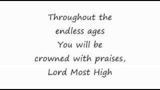 Lord Most High  lyrics - Ross Parsley, Don Harris, Gary Sadler.flv