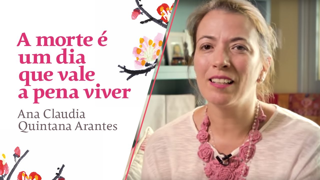 A MORTE É UM DIA QUE VALE A PENA VIVER | ANA CLAUDIA QUINTANA ARANTES
