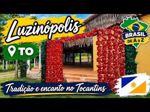 Luzinópolis – TO | Tradição e encanto no Tocantins | Brasil de A a Z