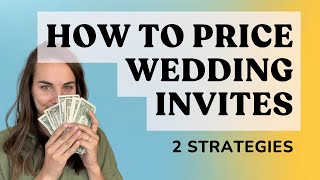 2 Popular Strategies for Pricing Wedding Invitations