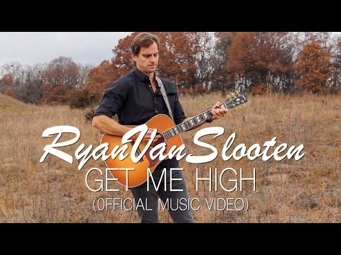 Ryan Van Slooten - Get Me High (Official Music Video)