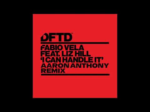 Fabio Vela feat. Liz Hill - I Can Handle It (AARON ANTHONY Remix)