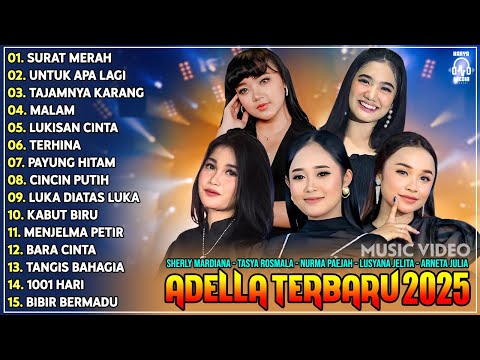 OM ADELLA TERBARU 2025 | SHERLY KDI SURAT MERAH - NURMA KDI - TASYA ROSMALA - LUSYANA - ARNETA