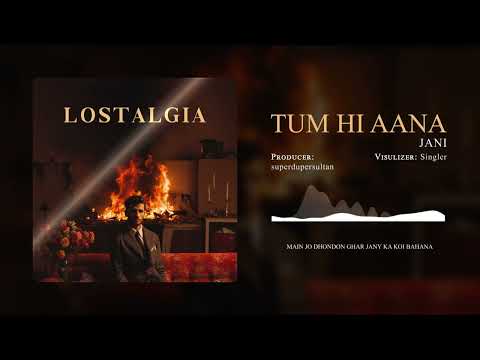 JANI - Tum Hi Aana (Prod. @superdupersultan )