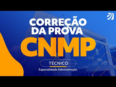 Concurso CNMP: Correção da Prova (Técnico - Especialidade Administração)