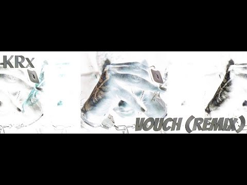 KRx - Vouch (Remix) [Kevin Gates] [Explicit]