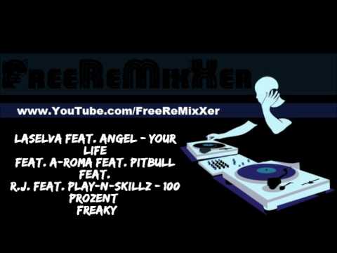 LaSelva feat. Angel - Your Life feat. A-Roma feat. ... - 100% Freaky (FreeReMixXer Edition)