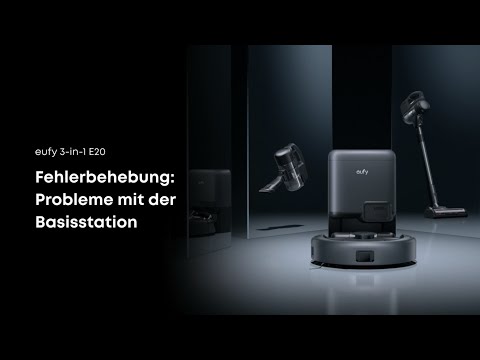 eufy 3-in-1 E20 Fehlerbehebung: Probleme mit der Basisstation