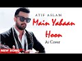 Main Yahaan Hoon (Ai Cover) | Shahrukh Khan | VEER ZARA | ATIF ASLAM | RDLOFT