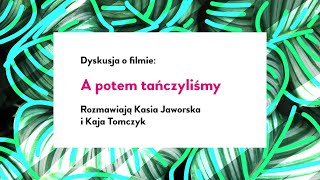 Rozmowa o filmie A potem tańczyliśmy - Kino w Trampkach 2020