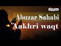Abuzar Sahabi ka Aakhri waqt   Emotional Bayan By Maulana Tariq Jameel