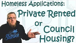 Homeless Applications: Private Rented or Council Housing - which will I get?