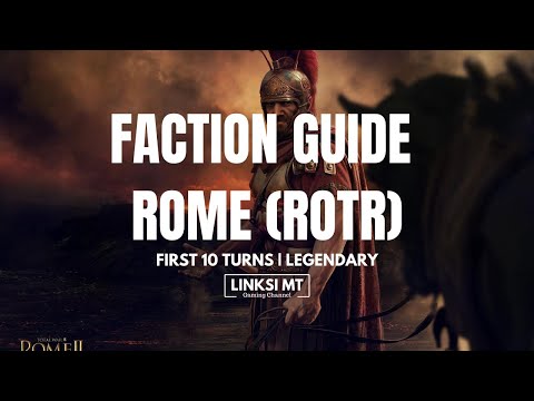 First 10 turn Guide with Rome (ROTR) | Total War Rome 2 Legendary Edition
