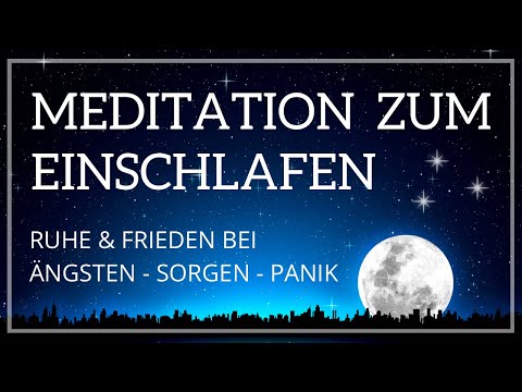 Finde Ruhe & inneren Frieden | Meditation zum Schlafen bei Angst, Panik & Sorgen + Affirmationen