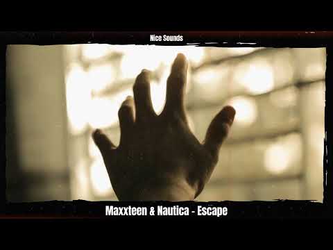 Maxxteen & Nautica - Escape