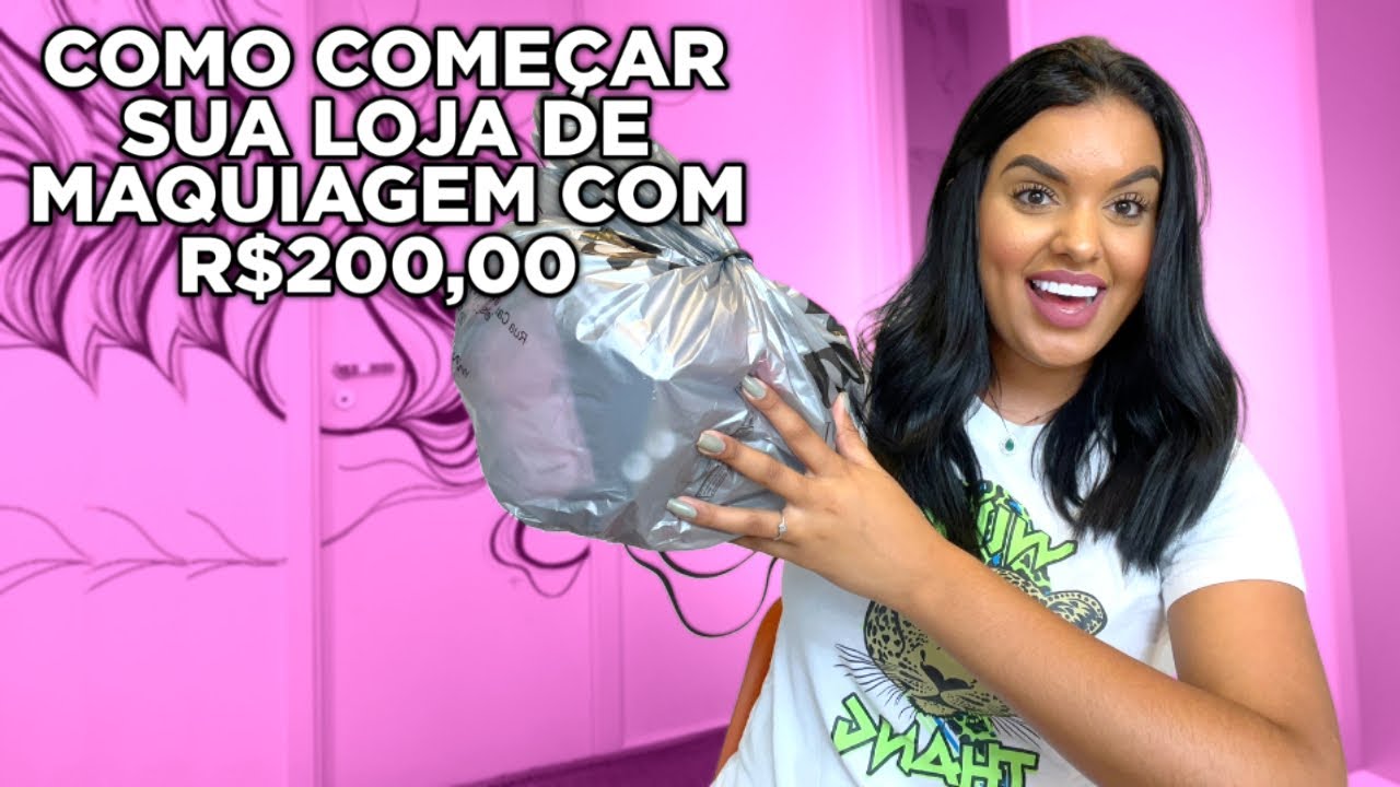 COMO COMEÇAR SUA LOJA ON-LINE DE MAQUIAGEM COM R$200,00 😍😱