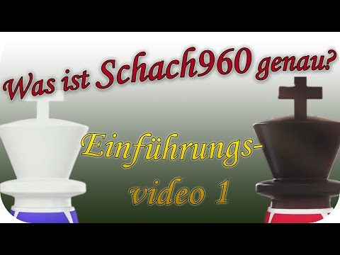 Was ist "Schach960" eigentlich genau? [Einführungsvideo 1] | Schach960Coaching | [deutsch]