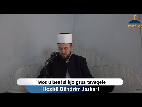 Mos u bëni si kjo grua teveqele  - Xhumaja 06.05.2022