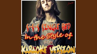 S-S-S Single Bed (In the Style of Fox) (Karaoke Version)