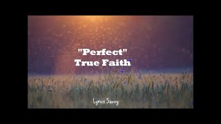 Perfect - True Faith(Lyrics)