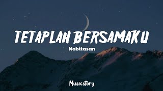 Download lagu Nobitasan - Tetaplah Bersamaku (lirik) mp3
