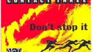 Contact Three - Don't Stop It
