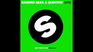 Sandro Silva & Quintino - Epic (Just Fine & Atik Unofficial Remix)