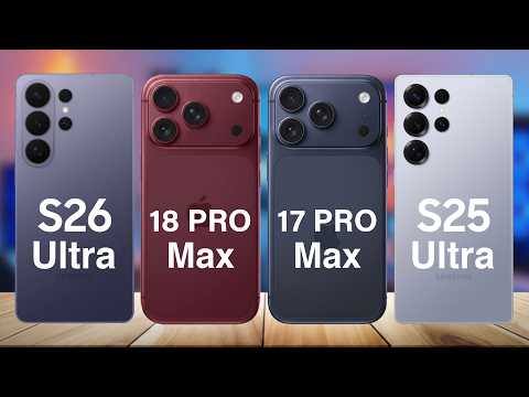 Samsung S26 Ultra vs iPhone 18 Pro Max vs iPhone 17 Pro Max vs S25 Ultra – Ultimate Flagship Battle