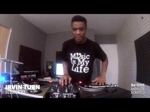 Irvin Turn - Be One Minute Scratch [Session #2]