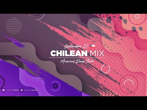 Chilean Mix -  Minimal Deep Chileno (Jpe Bruna, Astre, Arbea, 88Hatz, Adiel Mora, Mares, etc)