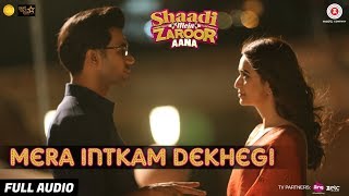 Mera Intkam Dekhegi -Full AudioShaadi Mein Zaroor 