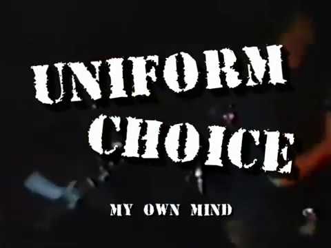 Uniform Choice - My Own Mind (Music Video)