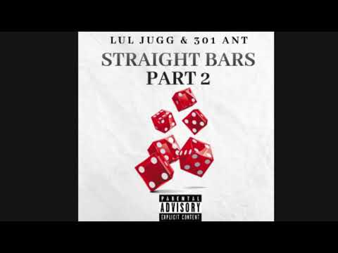 Lul jugg x 301 Ant - Straight Bars pt.2(Prod. Rage Santana)