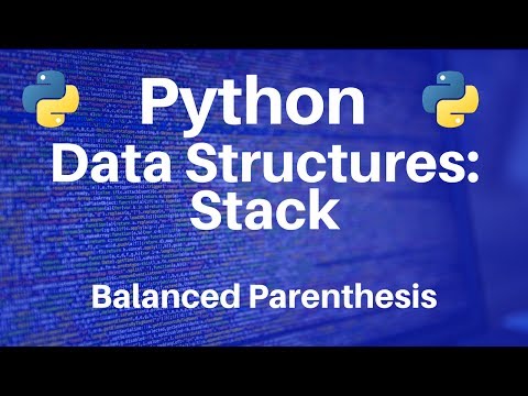 Data Structures in Python: Stack -- Determine if Parenthesis are Balanced