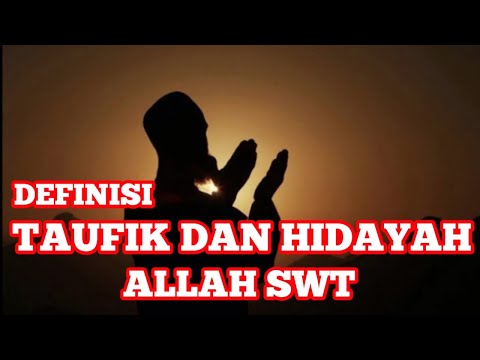 DEFINISI TAUFIK DAN HIDAYAH ALLAH SWT