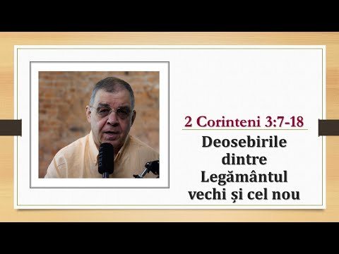 PC(271) 2 Corinteni 3:7-18 - Succinta enumerare a deosebirilor dintre vechiul si noul legamint