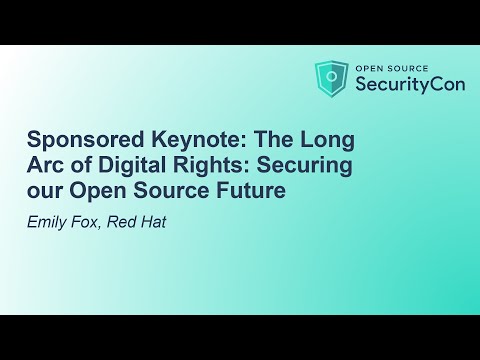 Sponsored Keynote: The Long Arc of Digital Rights: Securing our Open Source Future - Emily Fox