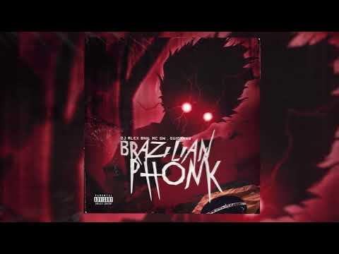 BRAZILIAN PHONK  - DJ Alex BNH, Mc GW e Guidanny