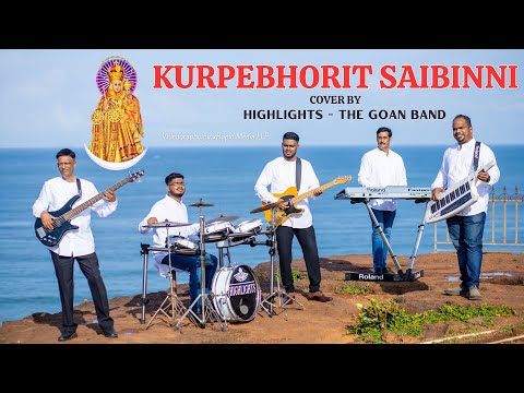 KURPEBHORIT SAIBINNI Cover by HIGHLIGHTS - The Goan Band | Vailankanni Saibinni | Konkani Songs 2023