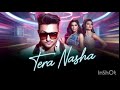 Tera Nasha By Yo Yo Honey Singh Voice Hindi Song New 2025 Song Song