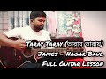 Taray Taray (তারায় তারায়) | James | Full Guitar Lesson + Cover + Strumming Pattern