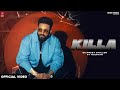 Killa Dilpreet Dhillon Ft Sultaan Desi Crew Balkar Latest Punjabi Songs 2024