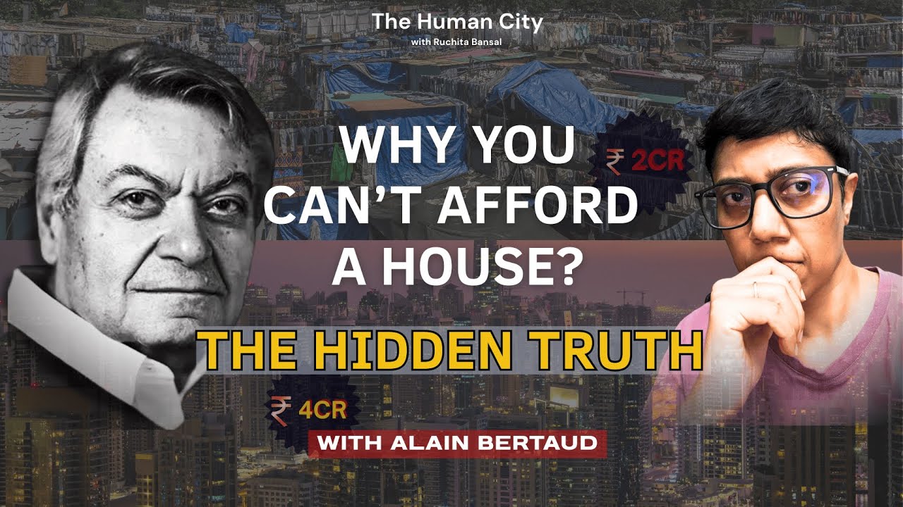 Why You Can't Afford a House: Find the Hidden Truth | HC E12 | Alain Bertaud | Ruchita Bansal