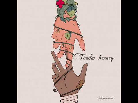Timilai herney - The Dreamcatchers ft. Enoshjack