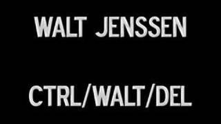 Walt Jenssen - Ctrl/Walt/Del