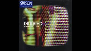 Chikinki ‎– Like It Or Leave It (Tom Neville's Bed It Or Burn It Remix)